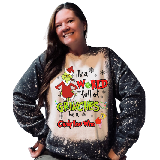 In a World Full Of Grinch's Bleached Sweatshirt