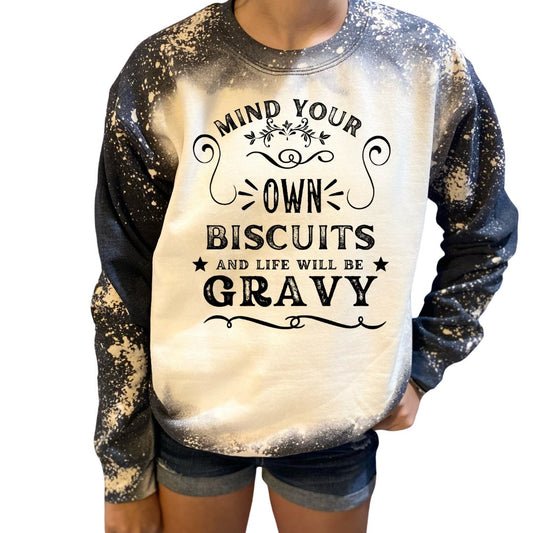 Mind Your Own Biscuits Life Will be Gravy Adult Sweatshirt - Rkcountry Boutique